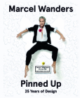 Marcel Wanders: The Designer Pinned Up By Ingeborg de Roode, Jennifer Hudson, Robert Thiemann Cover Image