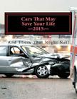 Cars That May Save Your Life: And Those That Might Not! By Informed for Life Inc Cover Image