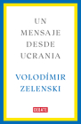 Un mensaje desde Ucrania / A Message from Ukraine By Volodímir Zelenski, Raquel Marqués García (Translated by) Cover Image