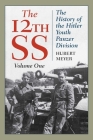 The 12th SS: The History of the Hitler Youth Panzer Division By Hubert Meyer Cover Image