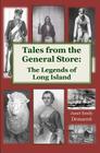 Tales from the General Store: The Legends of Long Island Cover Image