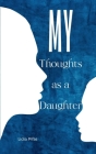My Thoughts as a Daughter By Lidia Pifas Cover Image