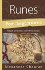 Runes for Beginners: Simple Divination and Interpretation (For Beginners (For Beginners)) Cover Image