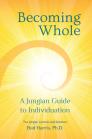 Becoming Whole: A Jungian Guide to Individuation By Bud Harris Cover Image