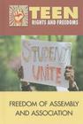 Freedom of Assembly and Association (Teen Rights and Freedoms) By Noël Merino (Editor) Cover Image
