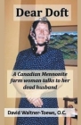 Dear Doft: A Canadian Mennonite farm woman talks to her dead husband Cover Image