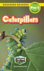 Caterpillars: Backyard Bugs and Creepy-Crawlies (Engaging Readers, Level Pre-1) By Ava Podmorow, Sarah Harvey (Editor) Cover Image
