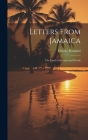 Letters From Jamaica; the Land of Streams and Woods Cover Image