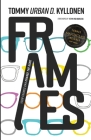 Frames: Your Frames Can Change The Game By Tommy Urban D. Kyllonen, Kevin Kb Burgess (Foreword by) Cover Image