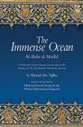 The Immense Ocean: Al-Bahr al-Madid: A Thirteenth Century Quranic Commentary on the Chapters of the All-Merciful, the Event, and Iron (Fons Vitae Quranic Commentaries Series) By Ahmad ibn 'Ajiba, Mohamed Fouad Aresmouk (Translated by), Michael Abdurrahman Fitzgerald (Translated by) Cover Image
