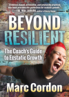 Beyond Resilient: The Coach's Guide to Ecstatic Growth By Marc Cordon Cover Image