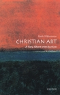 Christian Art: A Very Short Introduction (Very Short Introductions #107) By Beth Williamson Cover Image