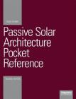 Passive Solar Architecture Pocket Reference (Energy Pocket Reference) By David Thorpe Cover Image
