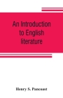 An introduction to English literature By Henry S. Pancoast Cover Image