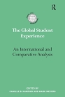 The Global Student Experience: An International and Comparative Analysis (International Studies in Higher Education) By Camille B. Kandiko, Mark Weyers Cover Image