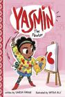 Yasmin the Painter By Saadia Faruqi, Hatem Aly (Illustrator) Cover Image
