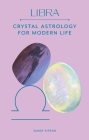 Libra: Crystal Astrology for Modern Life Cover Image