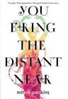 You Bring the Distant Near By Mitali Perkins Cover Image