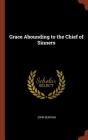Grace Abounding to the Chief of Sinners Cover Image