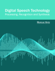 Digital Speech Technology: Processing, Recognition and Synthesis By Marcus Hintz (Editor) Cover Image