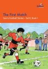 The First Match: Sam's Football Stories - Set B, Book 1 By Sheila M. Blackburn Cover Image