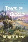 Track of the Grizzly: Crow Killer Series - Book 3 Cover Image