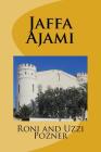 Jaffa - Ajami: Jaffa Travel Guide By Uzzi Pozner Cover Image