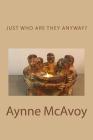 Just Who Are THEY Anyway? By Aynne McAvoy Cover Image