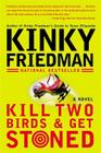 Kill Two Birds & Get Stoned: A Novel By Kinky Friedman Cover Image