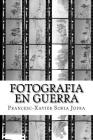 Fotografia en Guerra: La fotografia i la Guerra Civil Espanyola: entre el sorprès testimoni i la militant propaganda Cover Image