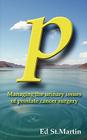 P: Managing the Urinary Issues of Prostate Cancer Surgery By Ed St Martin Cover Image
