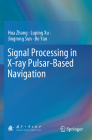 Signal Processing in X-Ray Pulsar-Based Navigation By Hua Zhang, Luping Xu, Jingrong Sun Cover Image