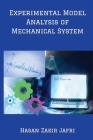 Experimental Model Analysis of Mechanical System By Hasan Zakir Jafri Cover Image