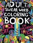 Adult swear coloring book: F word coloring, bad words coloring book, inappropriate coloring book for adults, motivating swear word coloring book Cover Image
