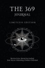 The 369 Journal: Limitless Edition, Your Key to Unlocking Limitless Potential, Neuroscience-based Journaling By Shaheen Cover Image