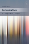 Sentencing Rape: A Comparative Analysis By Graeme Brown Cover Image