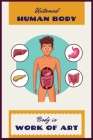 untamed Human Body: Inside Your Outside: An Illustrated Guide to Every Part of the Human Body: All about the Human Body By Abouche Books Cover Image