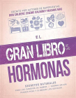 El Gran Libro de Las Hormonas: Secretos Naturales Para Los Cambios de Humor, Dormir Mejor, Perder Peso Y Eliminar Los Sofocos By Siloam Editors Cover Image