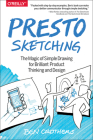 Presto Sketching: The Magic of Simple Drawing for Brilliant Product Thinking and Design By Ben Crothers Cover Image