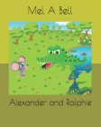 Alexander and Ralphie By Rabia Hanif (Illustrator), Mel a. Bell Cover Image