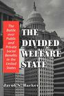 The Divided Welfare State: The Battle Over Public and Private Social Benefits in the United States Cover Image
