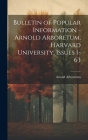 Bulletin of Popular Information - Arnold Arboretum, Harvard University, Issues 1-63 Cover Image