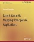 Latent Semantic Mapping: Principles and Applications (Synthesis Lectures on Speech and Audio Processing) Cover Image