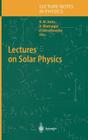 Lectures on Solar Physics (Lecture Notes in Physics #619) Cover Image