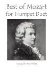 Best of Mozart for Trumpet Duet By Mark Phillips, Wolfgang Amadeus Mozart Cover Image