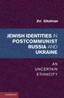 Jewish Identity in Postcommunist Russia and Ukraine By Zvi Gitelman Cover Image