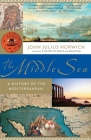 The Middle Sea: A History of the Mediterranean By John Julius Norwich Cover Image