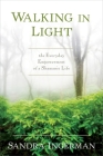 Walking in Light: The Everyday Empowerment of a Shamanic Life By Sandra Ingerman, MA Cover Image