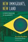 New Immigrants, New Land: A Study of Brazilians in Massachusetts (New World Diasporas) By Ana Cristina Braga Martes Cover Image