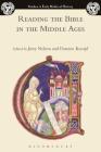 Reading the Bible in the Middle Ages (Studies in Early Medieval History) By Jinty Nelson (Editor), Damien Kempf (Editor), Ian Wood (Editor) Cover Image